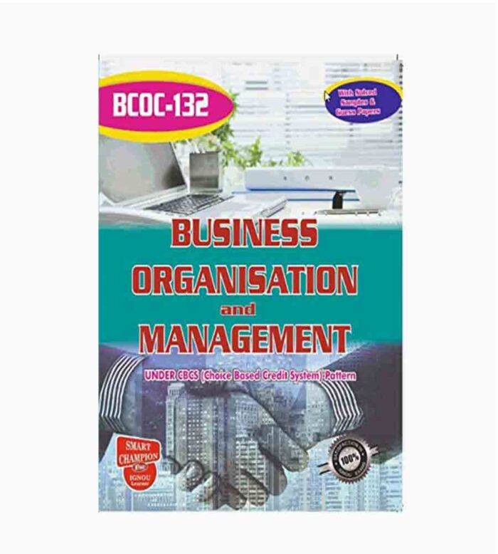 IGNOU BCOC-132 Study Material, Guide Book, Help Book – Business Organisation And Management – BCOMG with Previous Years Solved Papers