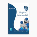 IGNOU BECC-134 Study Material, Guide Book, Help Book – Principles of Macroeconomics-II – BAG Economics with Previous Years Solved Papers