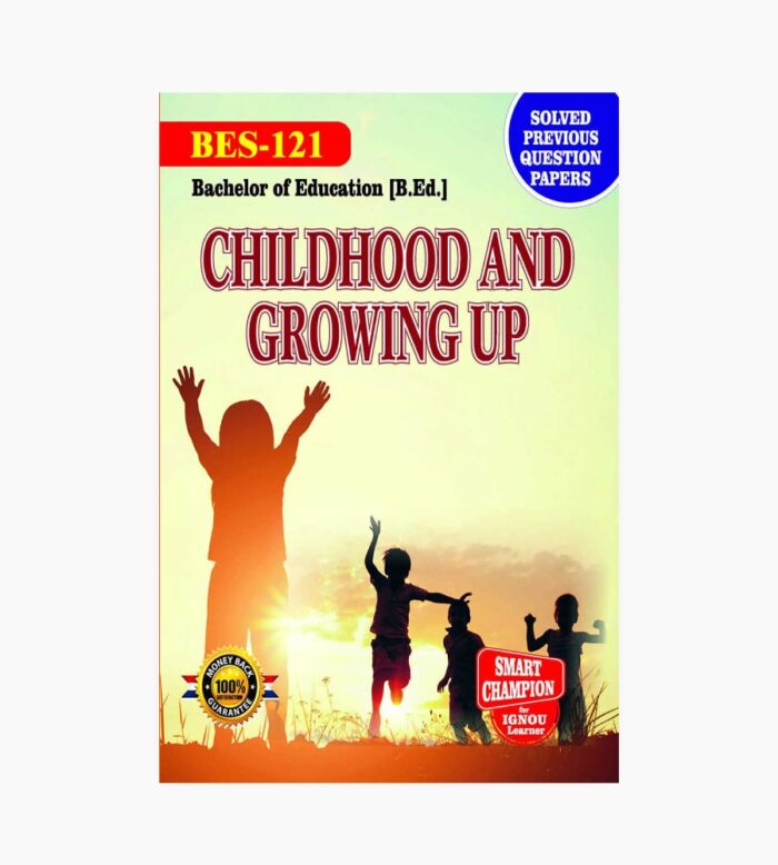 IGNOU BES-121 Study Material, Guide Book, Help Book – Childhood And Growing Up – B.Ed with Previous Years Solved Papers
