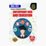 IGNOU BES-122 Study Material, Guide Book, Help Book – Contemporary India and Education – B.Ed with Previous Years Solved Papers