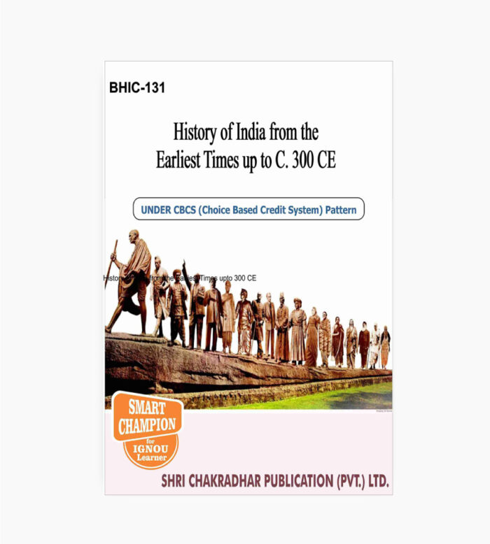 IGNOU BHIC-131 Study Material, Guide Book, Help Book – History of India from the Earliest Times upto 300 CE – BAG History with Previous Years Solved Papers
