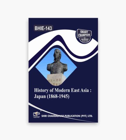 IGNOU BHIE-143 Study Material, Guide Book, Help Book – History of Modern East Asia : Japan (1868-1945) – BAG History with Previous Years Solved Papers