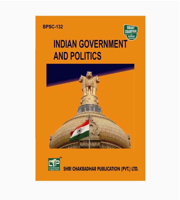 IGNOU BPSC-132 Study Material, Guide Book, Help Book – Indian Government and Politics – BAG Political Science with Previous Years Solved Papers