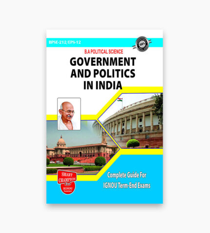 IGNOU BPSE-212 / EPS-12 Study Material, Guide Book, Help Book – Government And Politics In India – BA Political Science with Previous Years Solved Papers