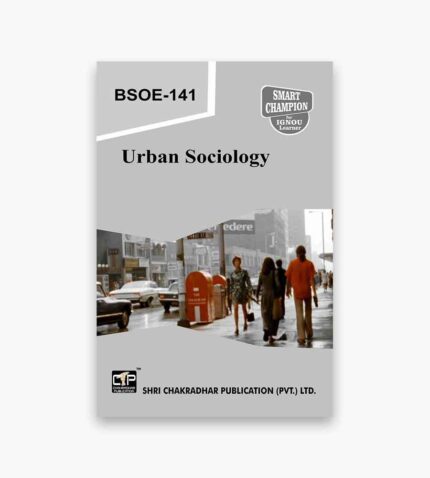 IGNOU BSOE-141 Study Material, Guide Book, Help Book – Urban Sociology – BAG Sociology with Previous Years Solved Papers