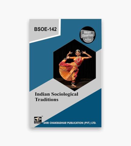 IGNOU BSOE-142 Study Material, Guide Book, Help Book – Indian Sociological Traditions – BAG Sociology with Previous Years Solved Papers