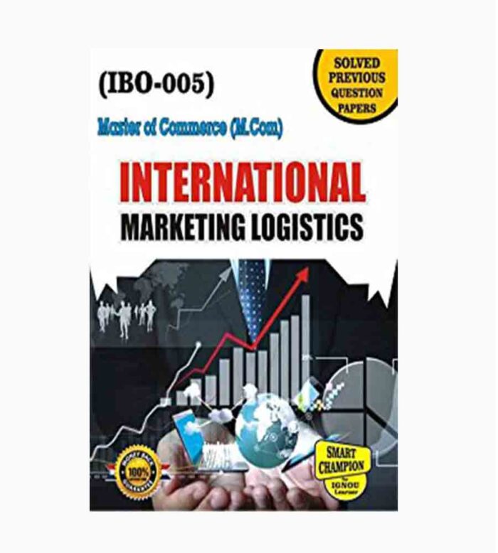 IGNOU IBO-5 Study Material, Guide Book, Help Book – International Marketing Logistics – MCOM with Previous Years Solved Papers