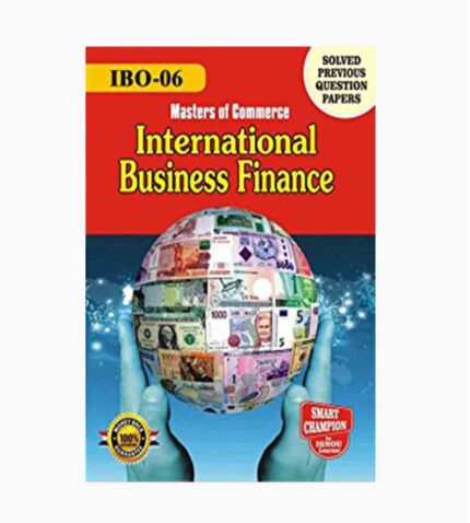 IGNOU IBO-6 Study Material, Guide Book, Help Book – International Business Finance – MCOM with Previous Years Solved Papers