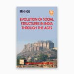IGNOU MHI-6 Study Material, Guide Book, Help Book – Evolution of Social Structures in India through the Ages – MAH with Previous Years Solved Papers
