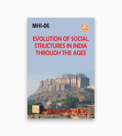 IGNOU MHI-6 Study Material, Guide Book, Help Book – Evolution of Social Structures in India through the Ages – MAH with Previous Years Solved Papers