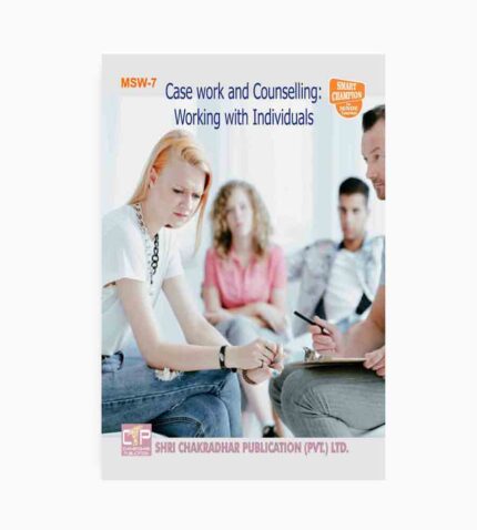 IGNOU MSW-7 Study Material, Guide Book, Help Book – Case Work And Counselling : Working With Individual – MSW with Previous Years Solved Papers