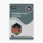 IGNOU TS-1 Study Material, Guide Book, Help Book – Foundation Course in Tourism – BTS with Previous Years Solved Papers