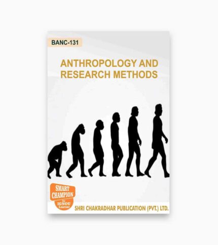 IGNOU BANC-131 Study Material, Guide Book, Help Book – Anthropology and Research Methods – BAG Anthropology with Previous Years Solved Papers