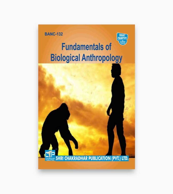 IGNOU BANC-132 Study Material, Guide Book, Help Book – Fundamentals of Biological Anthropology – BAG Anthropology with Previous Years Solved Papers