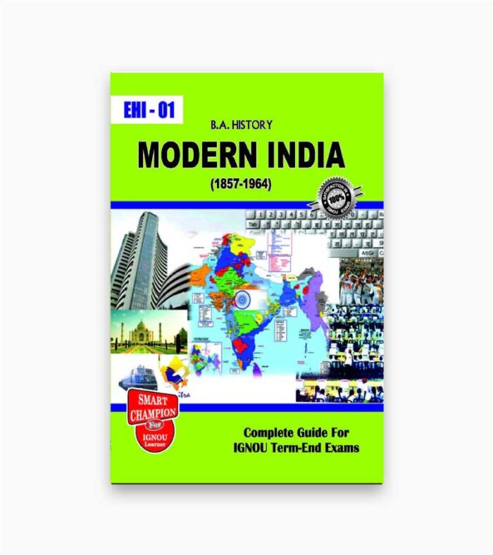 IGNOU EHI-01 Study Material, Guide Book, Help Book – Modern India 1857-1964 – BA History with Previous Years Solved Papers