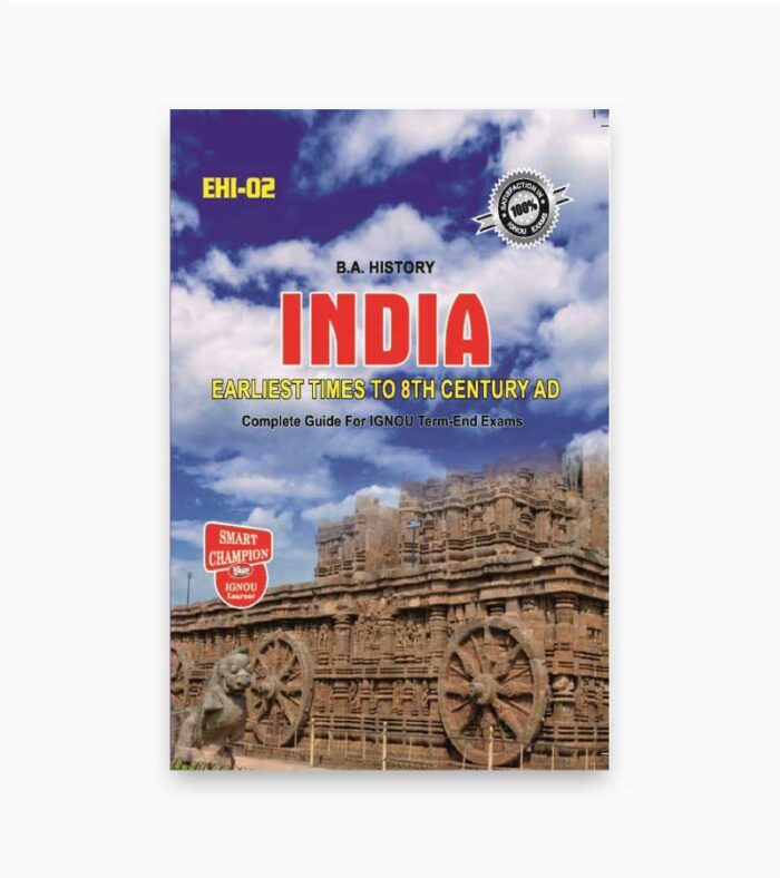 IGNOU EHI-2 Study Material, Guide Book, Help Book – India earliest times to 8th century AD – BA History with Previous Years Solved Papers