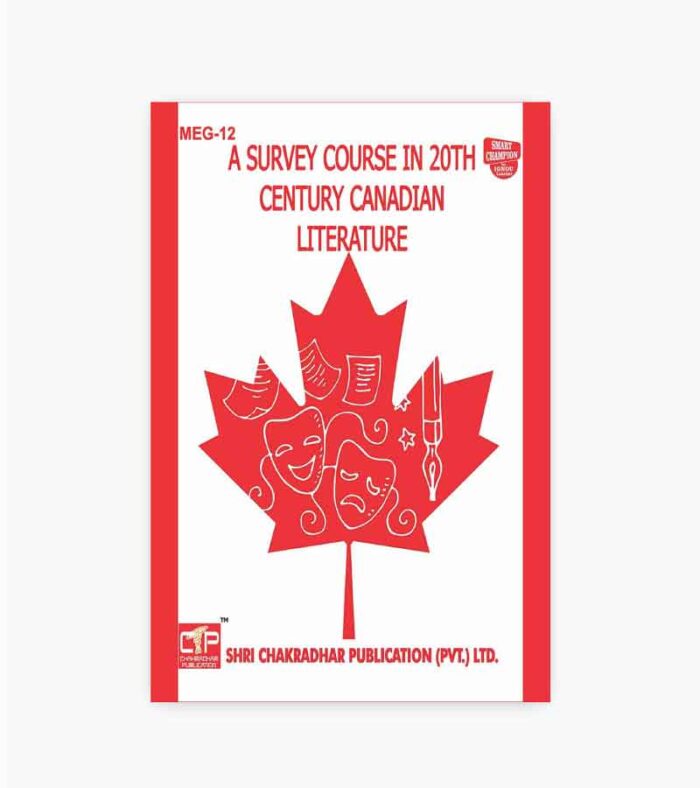 IGNOU MEG-12 Study Material, Guide Book, Help Book – A Survey Course in 20th Century Canadian Literature – MA English with Previous Years Solved Papers
