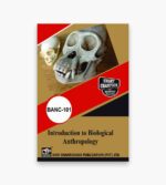 IGNOU BANC-101 Study Material, Guide Book, Help Book – Introduction to Biological Anthropology – BSCANH with Previous Years Solved Papers