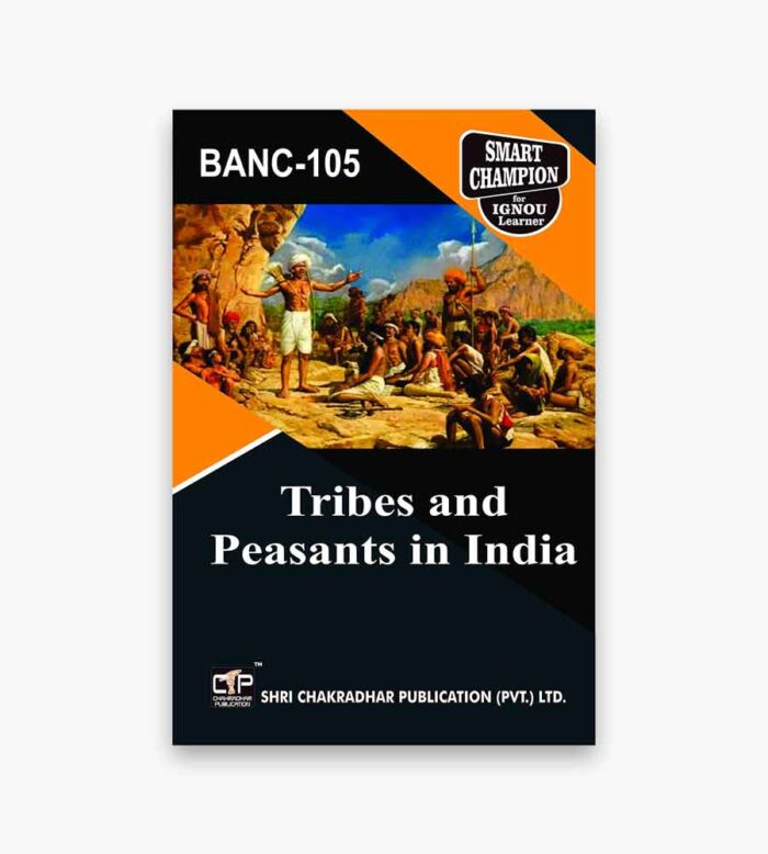 IGNOU BANC-105 Study Material, Guide Book, Help Book – Tribes and Peasants in India – BSCANH with Previous Years Solved Papers