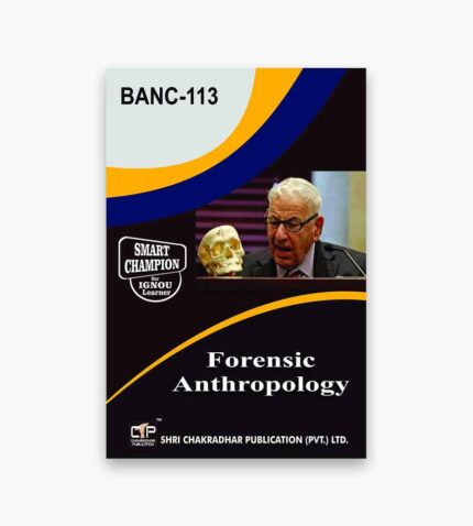 IGNOU BANC-113 Study Material, Guide Book, Help Book – Forensic Anthropology – BSCANH with Previous Years Solved Papers