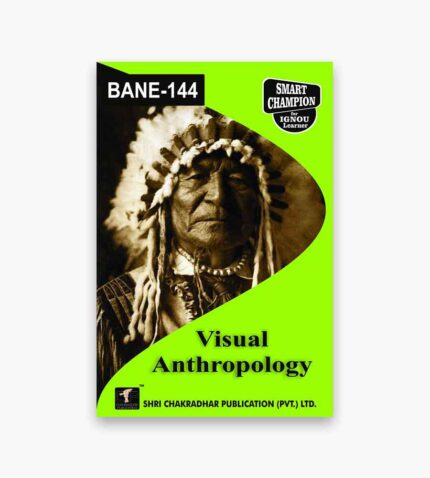 IGNOU BANE-144 Study Material, Guide Book, Help Book – Visual Anthropology – BSCANH with Previous Years Solved Papers