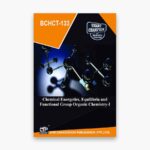 IGNOU BCHCT-133 Study Material, Guide Book, Help Book – Chemical Energetics, Equilibria and Functional Group Organic Chemistry-I – BSCG with Previous Years Solved Papers