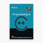 IGNOU BCS-31 Study Material, Guide Book, Help Book – Programming in C++ – BCA with Previous Years Solved Papers