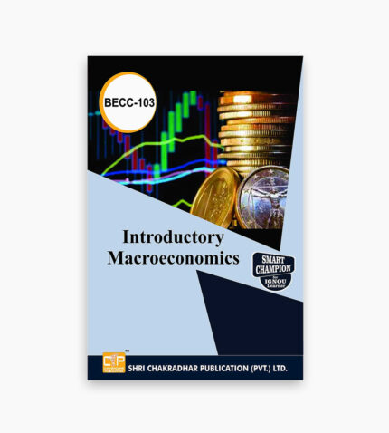 IGNOU BECC-103 Study Material, Guide Book, Help Book – Introductory Macroeconomics – BAECH with Previous Years Solved Papers