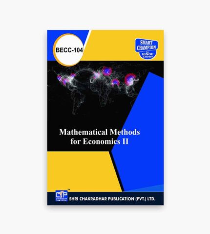 IGNOU BECC-104 Study Material, Guide Book, Help Book – Mathematical Methods for Economics – BAECH with Previous Years Solved Papers