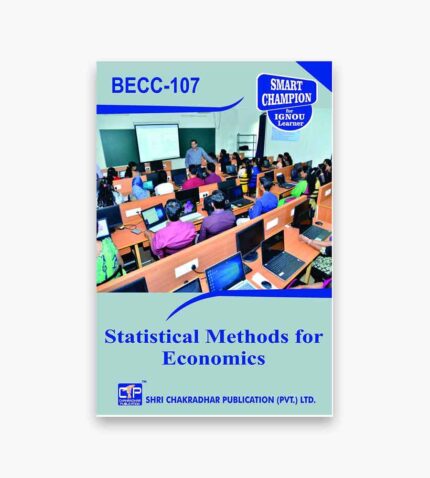 IGNOU BECC-107 Study Material, Guide Book, Help Book – Statistical Methods For Economics– BAECH with Previous Years Solved Papers