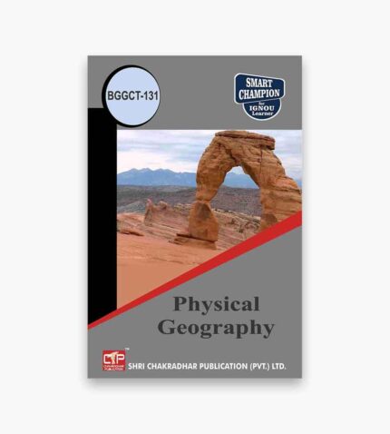 IGNOU BGGCT-131 Study Material, Guide Book, Help Book – Physical Geography – BSCG with Previous Years Solved Papers
