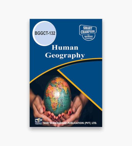 IGNOU BGGCT-132 Study Material, Guide Book, Help Book – Human Geography – BSCG with Previous Years Solved Papers