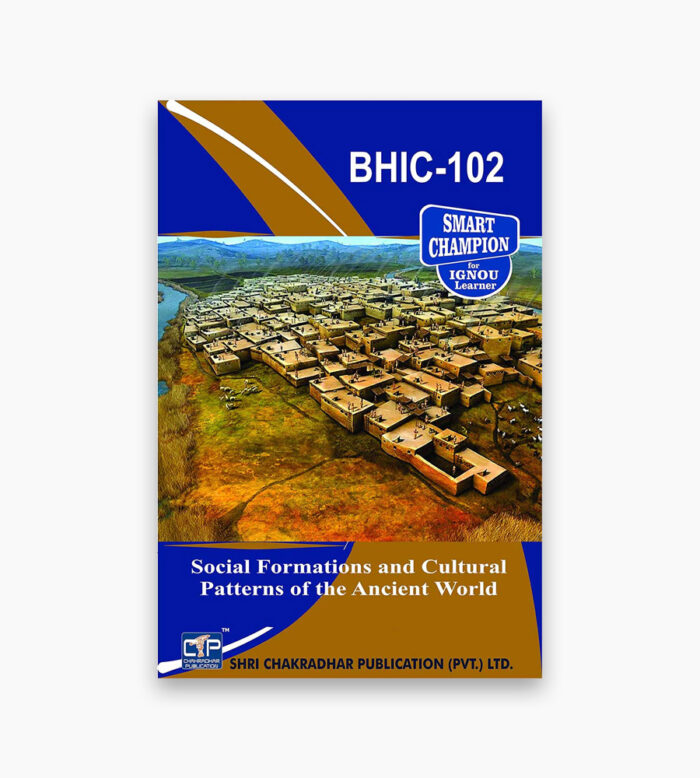 IGNOU BHIC-102 Study Material, Guide Book, Help Book – Social Formations and Cultural Patterns of the Ancient World – BAHIH with Previous Years Solved Papers