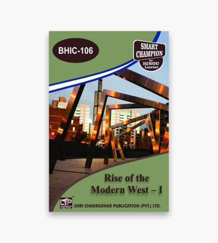 IGNOU BHIC-106 Study Material, Guide Book, Help Book – Rise of the Modern West – I – BSCANH with Previous Years Solved Papers