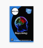 IGNOU BPCC-102 Study Material, Guide Book, Help Book – Biopsychology – BAG Psychology with Previous Years Solved Papers