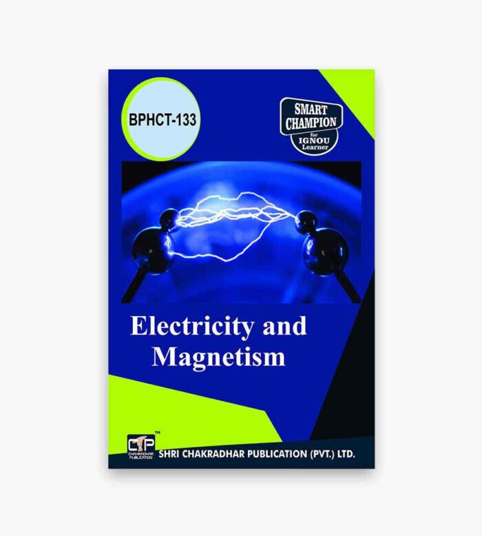 IGNOU BPHCT-133 Study Material, Guide Book, Help Book – Electricity and Magnetism – BSCG with Previous Years Solved Papers