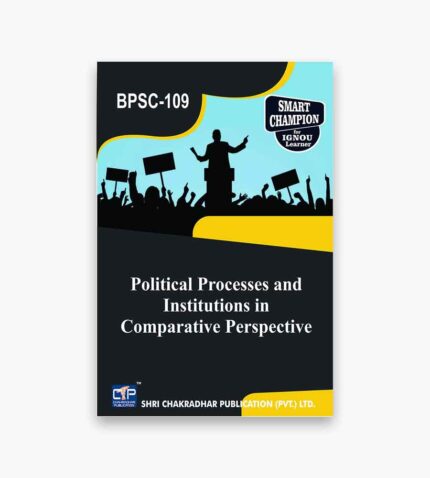 IGNOU BPSC-109 Study Material, Guide Book, Help Book – Political Processes and Institutions in Comparative Perspective – BAPSH with Previous Years Solved Papers