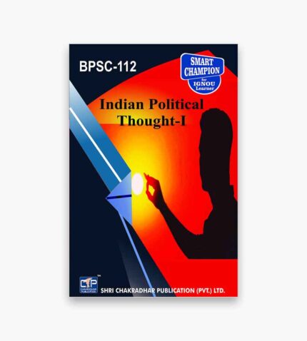 IGNOU BPSC-112 Study Material, Guide Book, Help Book – Indian Political Thought ‑ I – BAPSH with Previous Years Solved Papers