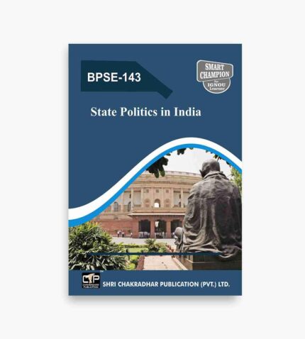 IGNOU BPSE-143 Study Material, Guide Book, Help Book – State Politics in India – BAG Political Science with Previous Years Solved Papers