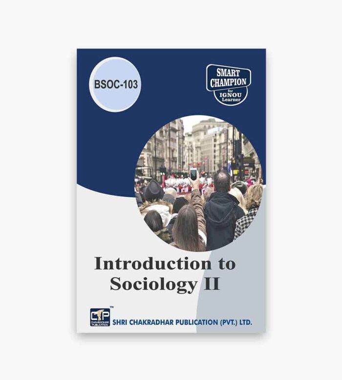 IGNOU BSOC-103 Study Material, Guide Book, Help Book – Introduction to Sociology II – BASOH with Previous Years Solved Papers