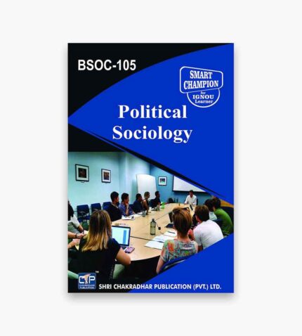 IGNOU BSOC-105 Study Material, Guide Book, Help Book – Political Sociology – BASOH with Previous Years Solved Papers