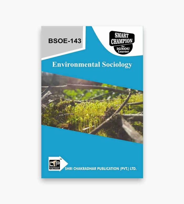 IGNOU BSOE-143 Study Material, Guide Book, Help Book – Environmental Sociology – BAG Sociology with Previous Years Solved Papers
