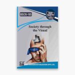IGNOU BSOS-185 Study Material, Guide Book, Help Book – Society through the Visual – BAG Sociology with Previous Years Solved Papers