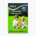 IGNOU DECE-2 Study Material, Guide Book, Help Book – Child Health and Nutrition – Diploma in Early Childhood Care and Education with Previous Years Solved Papers