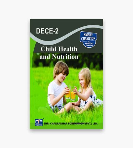 IGNOU DECE-2 Study Material, Guide Book, Help Book – Child Health and Nutrition – Diploma in Early Childhood Care and Education with Previous Years Solved Papers