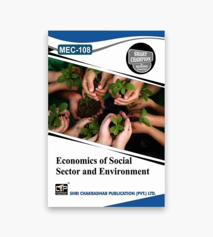 IGNOU MEC-108 Study Material, Guide Book, Help Book – Economics of Social Sector and Environment – MA Economics with Previous Years Solved Papers