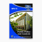 IGNOU MPA-15 Study Material, Guide Book, Help Book – Public Policy and Analysis – MA Public Administration with Previous Years Solved Papers