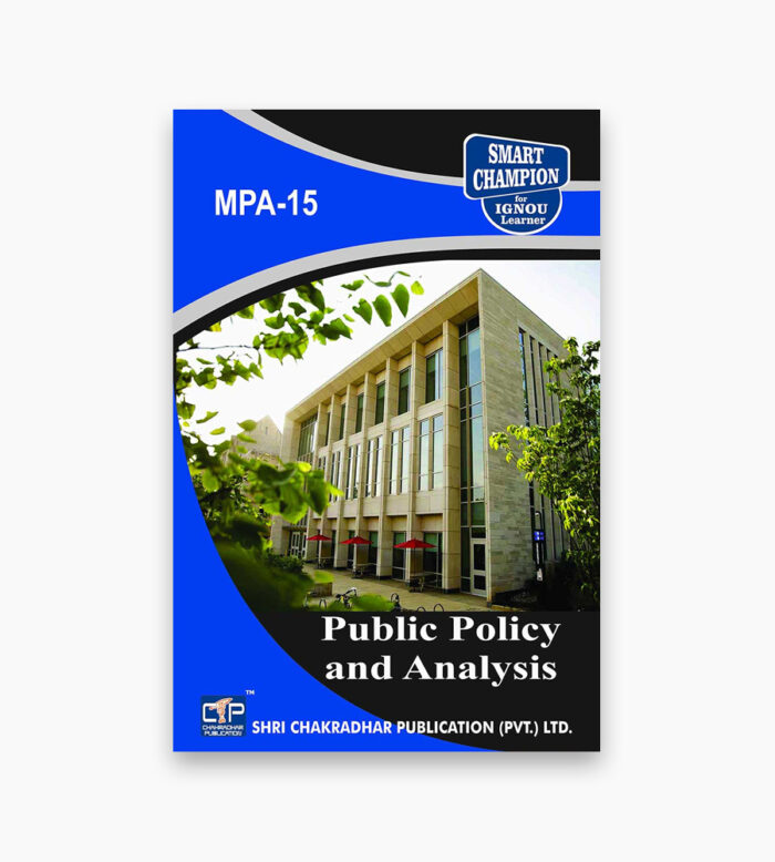 IGNOU MPA-15 Study Material, Guide Book, Help Book – Public Policy and Analysis – MA Public Administration with Previous Years Solved Papers