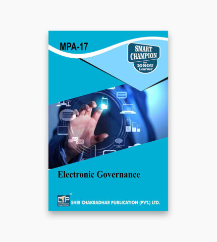 IGNOU MPA-17 Study Material, Guide Book, Help Book – Electronic Governance – MA Public Administration with Previous Years Solved Papers