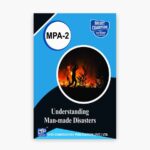 IGNOU MPA-2 Study Material, Guide Book, Help Book – Understanding Man-made Disasters – PGDDM with Previous Years Solved Papers